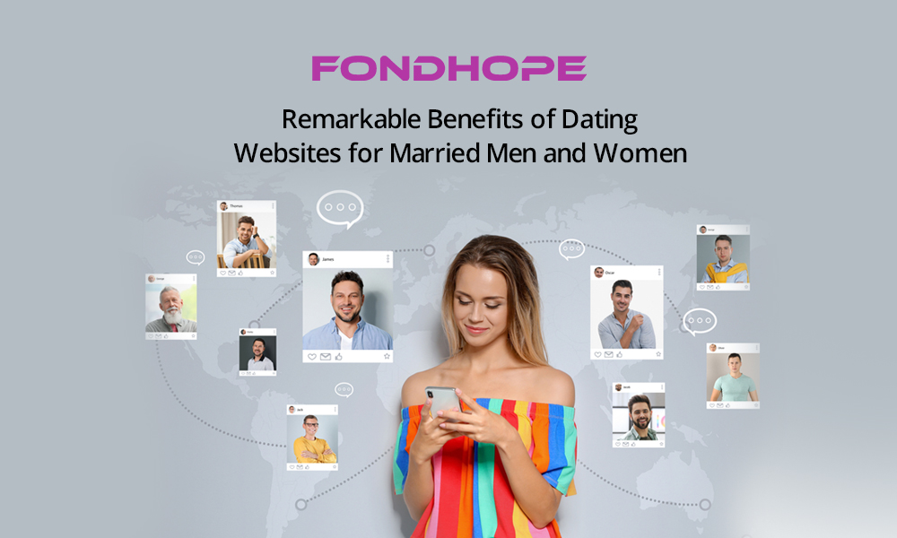 Remarkable Benefits of Dating Websites for Married Men and Women